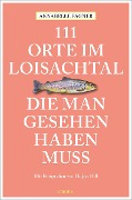 Cover-Bild zum Titel '111 Orte im Loisachtal, die man gesehen haben muss' von 'Annabelle Fagner'