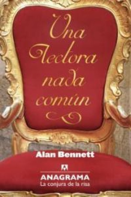 Una Lectora NADA Comun - Alan Bennett