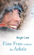 Cover-Bild zum Titel 'Eine Frau erobert die Arktis' von 'Birgit Lutz'