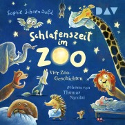 Schlafenszeit im Zoo. Vier Zoo-Geschichten - Sophie Schoenwald