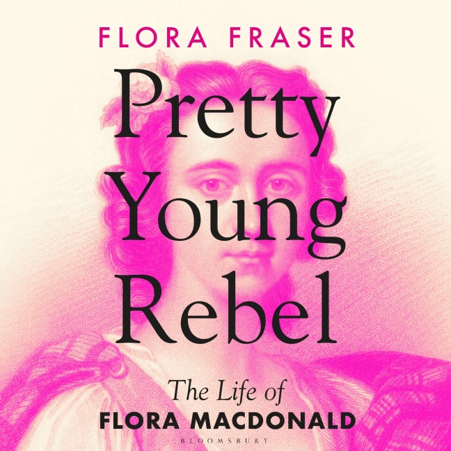 Pretty Young Rebel - Flora Fraser