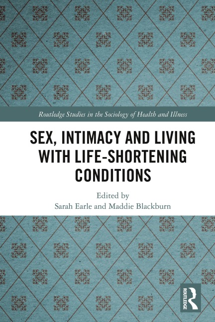 Sex, Intimacy and Living with Life-Shortening Conditions - 