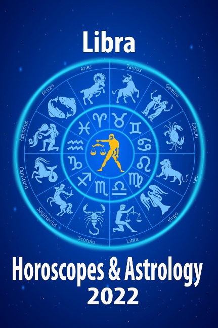 Libra Horoscope & Astrology 2022 (Horoscope Predictions 2022, #7) - Jupiter Chernaya