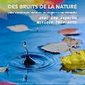 Cover-Bild zum Titel 'Des bruits de la nature avec une superbe musique relaxante - pour s'endormir, méditer, se soigner et se détendre' von 'Yella A. Deeken'