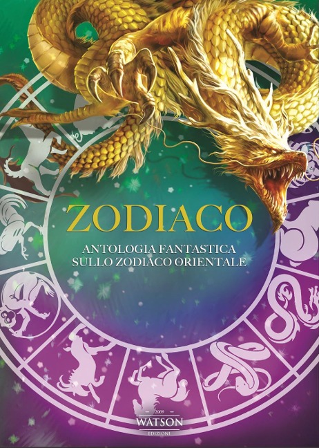 Zodiaco. Antologia fantastica sullo zodiaco orientale - 