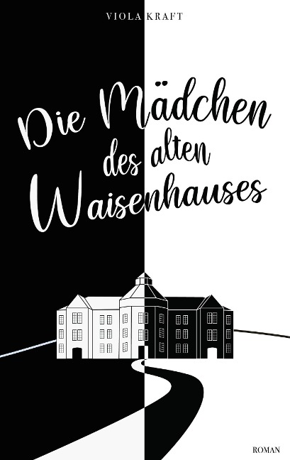 Die Mädchen des alten Waisenhauses - Viola Kraft