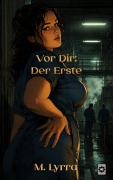 Cover-Bild zum Titel 'Vor Dir: Der Erste' von 'M. Lyrra'