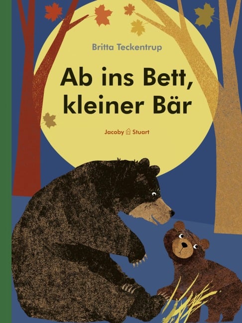 Ab ins Bett, kleiner Bär - Britta Teckentrup