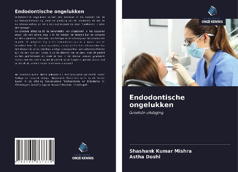 Endodontische ongelukken - Shashank Kumar Mishra, Astha Doshi