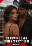 Cover-Bild zum Titel 'Die Frau die einen echten Cowboy sucht' von 'Mia Graf'