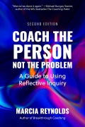 Cover-Bild zum Titel 'Coach the Person, Not the Problem, Second Edition' von 'Marcia Reynolds'