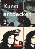 Kunst entdecken 03. Schülerbuch Sekundarstufe I - Dietrich Grünewald, Jörg Grütjen, Robert Hahne, Martin Lilkendey, Günther Ludig