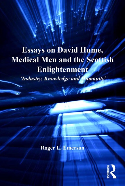 Essays on David Hume, Medical Men and the Scottish Enlightenment - Roger L. Emerson