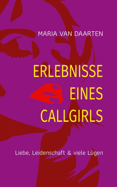 Erlebnisse eines Callgirls - Maria van Daarten