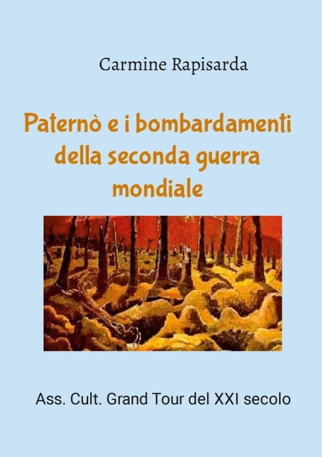 Paternò e i bombardamenti della seconda guerra mondiale - Carmine Rapisarda