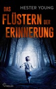 Cover-Bild zum Titel 'Das Flüstern der Erinnerung' von 'Hester Young'