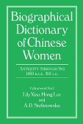 Cover-Bild zum Titel 'Biographical Dictionary of Chinese Women: Antiquity Through Sui, 1600 B.C.E. - 618 C.E' von 'Lily Xiao Hong Lee, A. D. Stefanowska, Sue Wiles'