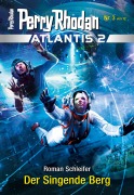 Cover-Bild zum Titel 'Atlantis 2 / 3: Der Singende Berg' von 'Roman Schleifer'
