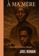 Cover-Bild zum Titel 'A MA MÈRE (Maman, #1)' von 'Joel Konan'