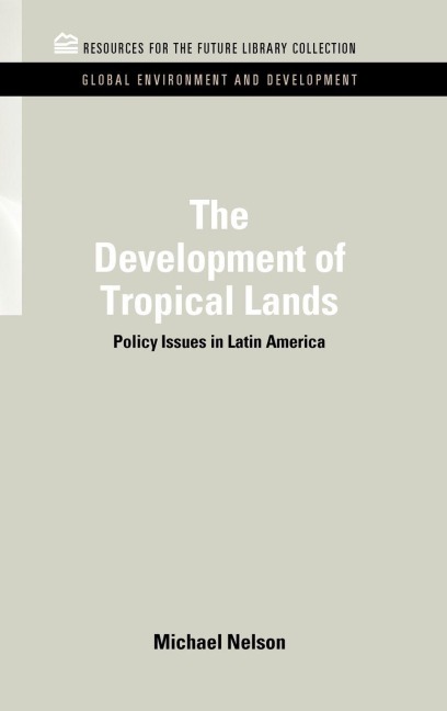 The Development of Tropical Lands - Michael Nelson