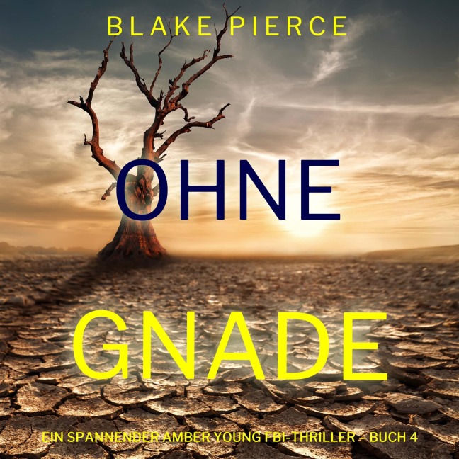 Ohne Gnade (Ein spannender Amber Young FBI-Thriller ¿ Buch 4) - Blake Pierce