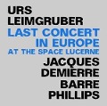 Last Concert In Europe - Urs/Demierre Leimgruber