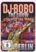 Dancing Las Vegas-The Show Live In Berlin - Dj Bobo