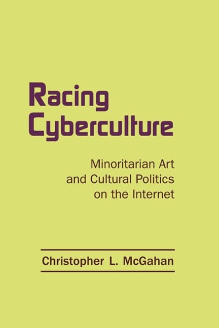 Racing Cyberculture - Christopher L. McGahan