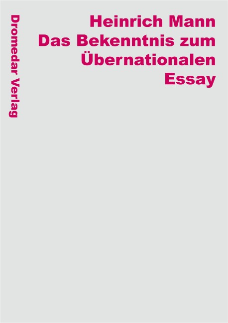 Das Bekenntnis zum Übernationalen - Heinrich Mann