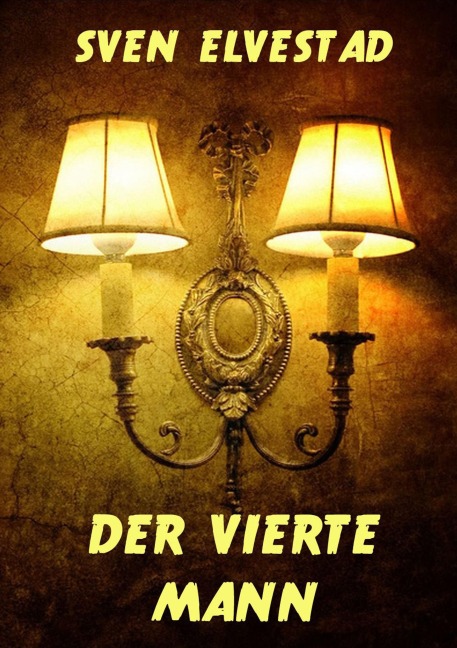 Der vierte Mann - Sven Elvestad