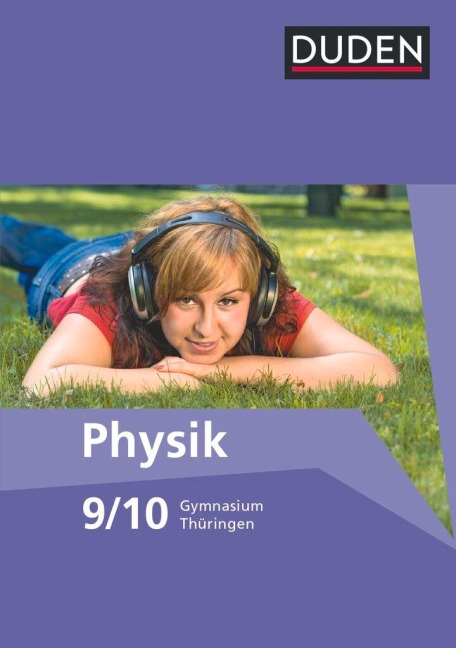 Duden Physik Neubearbeitung. 9./10. Schuljahr - Schülerbuch. Gymnasium Thüringen - Barbara Gau, Lothar Meyer, Gerd-Dietrich Schmidt