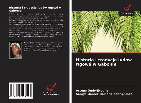 Historia i tradycje ludów Ngowé w Gabonie - Arsène Ondo-Eyeghe, Sergys-Dereck-Romaric Ndong-Ondo