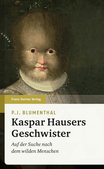 Kaspar Hausers Geschwister - P. J. Blumenthal