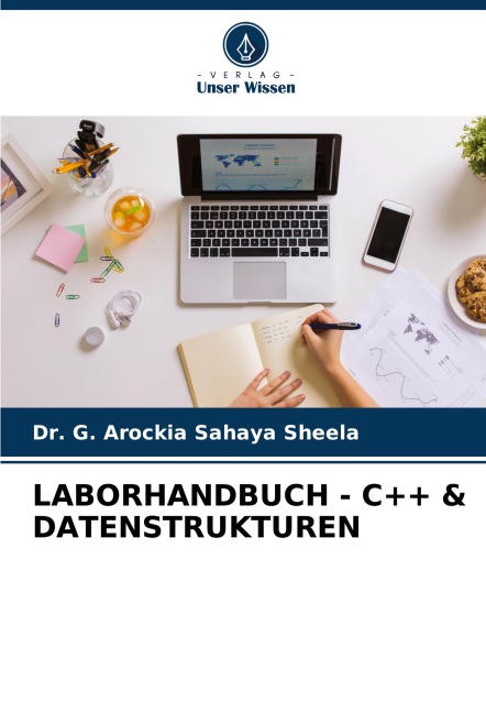 LABORHANDBUCH - C++ & DATENSTRUKTUREN - G. Arockia Sahaya Sheela