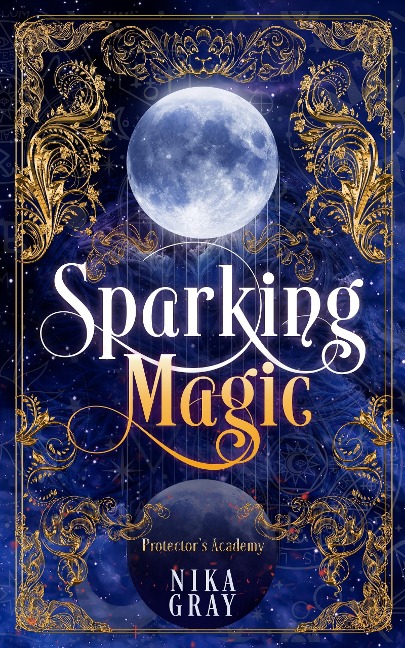 Sparking Magic (Protector's Academy, #1) - Nika Gray