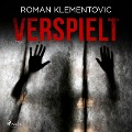 Cover-Bild zum Titel 'Verspielt' von 'Roman Klementovic'