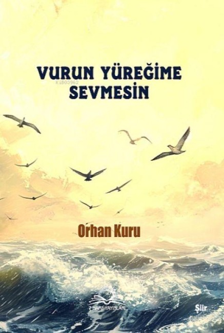 Vurun Yüregime Sevmesin - Orhan Kuru