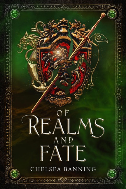 Of Realms and Fate (The Fight For Camelot, #2) - Chelsea Banning