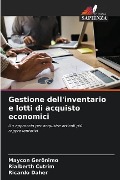 Gestione dell'inventario e lotti di acquisto economici - Maycon Gerônimo, Rialberth Cutrim, Ricardo Daher