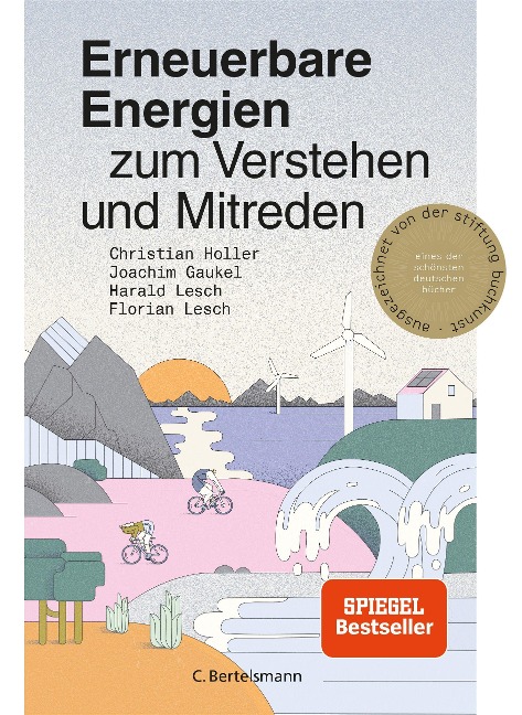 Erneuerbare Energien zum Verstehen und Mitreden - Christian Holler, Joachim Gaukel, Harald Lesch, Florian Lesch