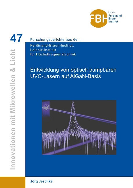 Entwicklung von optisch pumpbaren UVC-Lasern auf AIGaN-Basis - Jörg Jeschke