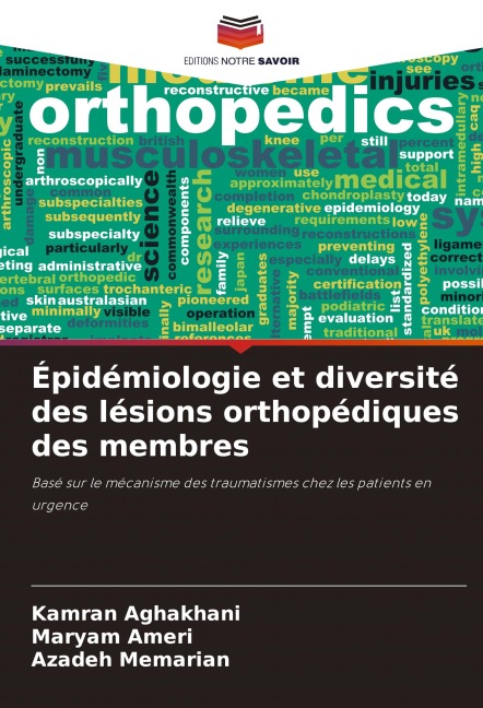 Épidémiologie et diversité des lésions orthopédiques des membres - Kamran Aghakhani, Maryam Ameri, Azadeh Memarian