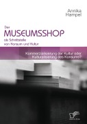 Cover-Bild zum Titel 'Der Museumsshop als Schnittstelle von Konsum und Kultur' von 'Annika Hampel'