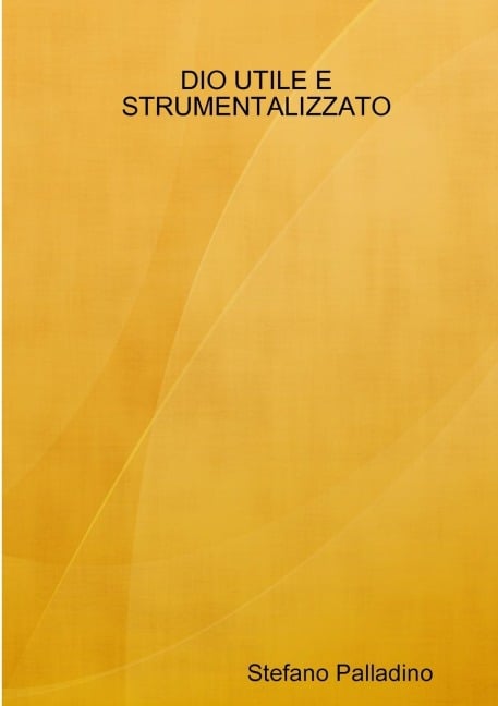 DIO UTILE E STRUMENTALIZZATO - Stefano Palladino