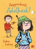 Cover-Bild zum Titel 'Ausgerechnet Adelheid!' von 'Sabine Ludwig'