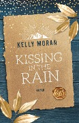 Kissing in the Rain - Kelly Moran
