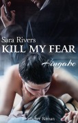 Cover-Bild zum Titel 'Kill my fear' von 'Sara Rivers'