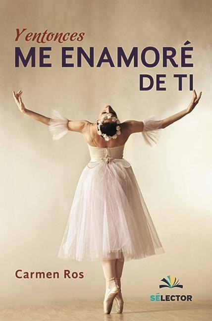 Y Entonces Me Enamore de Ti - Carmen Ros