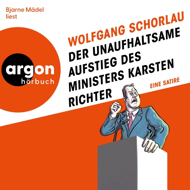 Der unaufhaltsame Aufstieg des Ministers Karsten Richter - Wolfgang Schorlau