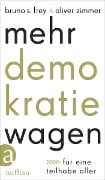 Mehr Demokratie wagen - Bruno S. Frey, Oliver Zimmer